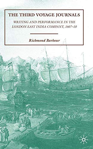 The Third Voyage Journals: Writing and Performance in the London East India Comp [Paperback]