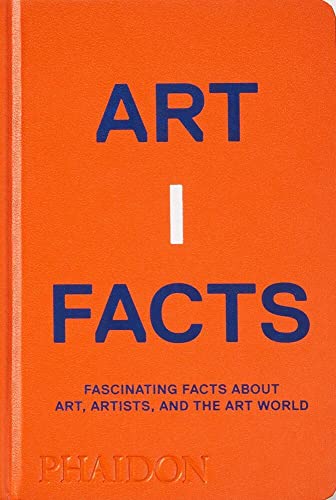 Artifacts: Fascinating Facts about Art, Artists, and the Art World [Hardcover]