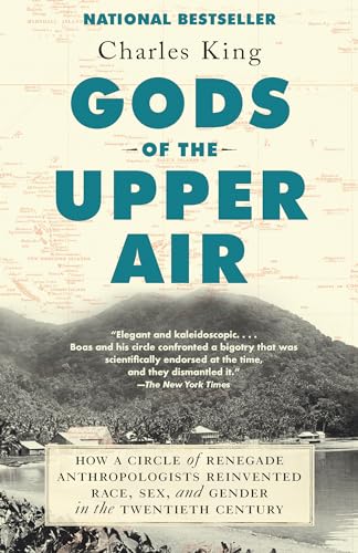 Gods of the Upper Air: How a Circle of Renegade Anthropologists Reinvented Race, [Paperback]