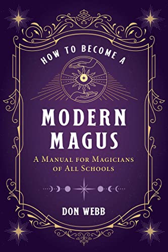 How to Become a Modern Magus: A Manual for Magicians of All Schools [Paperback]