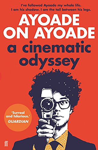 Ayoade on Ayoade: A Cinematic Odyssey [Paperback]