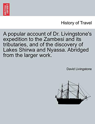 Popular Account of Dr Livingstone's Expedition to the Zambesi and Its Tributarie [Paperback]