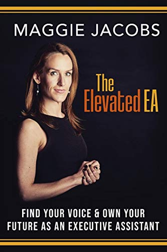 The Elevated EA Find Your Voice & On Your Future as an Executive Assistant [Paperback]