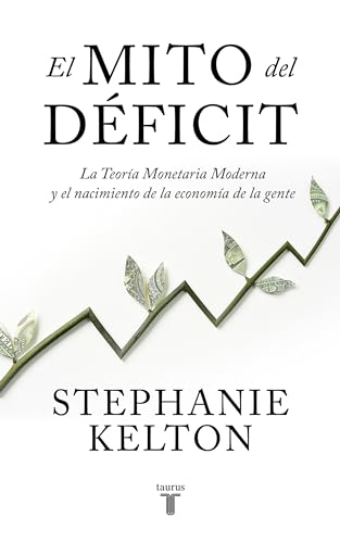 El mito del dficit / The Deficit Myth [Paperback]