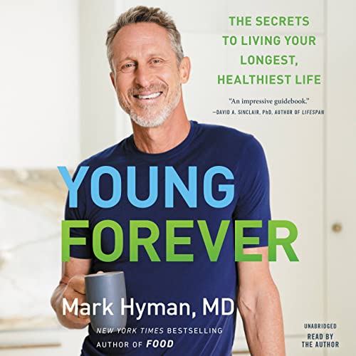 Young Forever: The Secrets to Living Your Longest, Healthiest Life [CD-Audio]