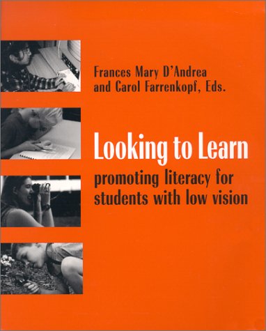 Looking To Learn Promoting Literacy For Students With Lo Vision [Paperback]