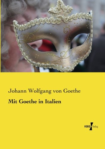 Mit Goethe In Italien (german Edition) [Paperback]