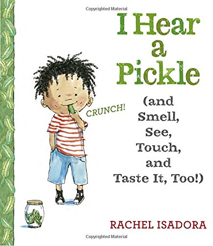 I Hear a Pickle: and Smell, See, Touch, & Taste It, Too! [Hardcover]