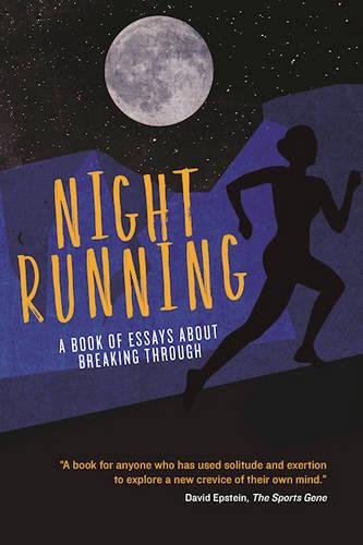 Night Running: A Book of Essays About Breaking Through [Paperback]