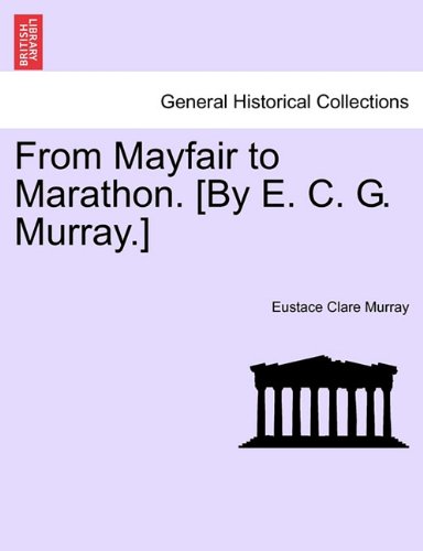 From Mayfair to Marathon [by E C G Murray ] [Paperback]