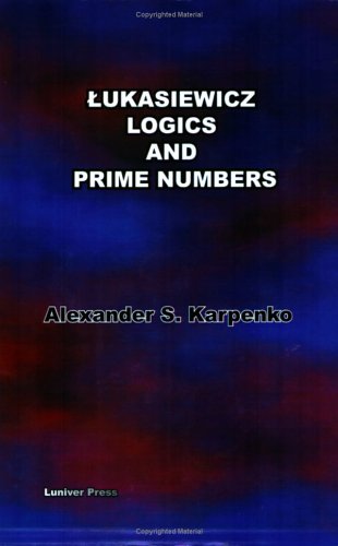 Lukasieicz's Logics And Prime Numbers [Paperback]