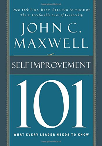 Self-Improvement 101: What Every Leader Needs to Know [Hardcover]