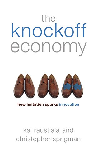 The Knockoff Economy Ho Imitation Sparks Innovation [Hardcover]