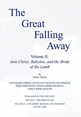 Great Falling Aay Volume II  Anti-Christ, Babylon, and the Bride of the Lamb [Hardcover]