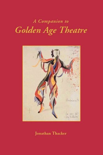 A Companion To Golden Age Theatre (monografmas A) [Paperback]