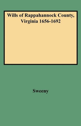 Wills of Rappahannock County, Virginia, 1656-1692 [Paperback]