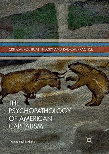 The Psychopathology of American Capitalism [Paperback]