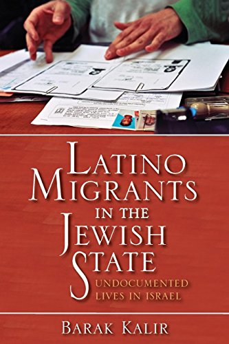 Latino Migrants in the Jeish State Undocumented Lives in Israel [Paperback]