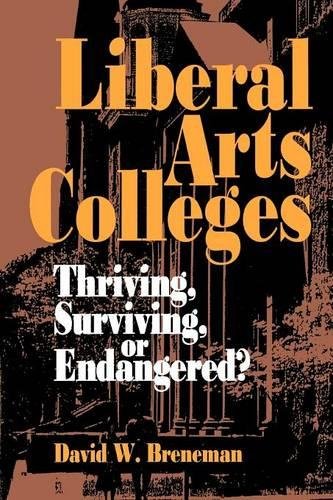 Liberal Arts Colleges Thriving, Surviving, or Endangered [Paperback]