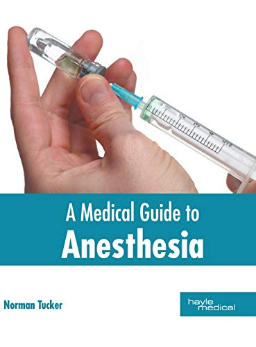 A Medical Guide to Anesthesia [Hardcover]