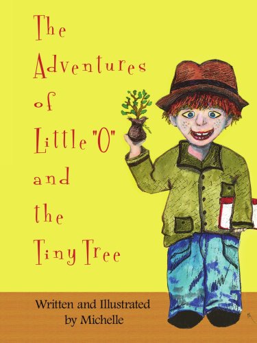 Adventures of Little O and the Tiny Tree [Paperback]