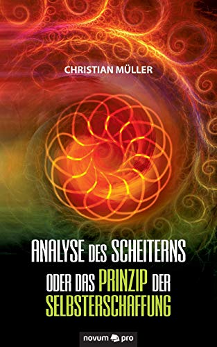 Analyse des Scheiterns Oder das Prinzip der Selbsterschaffung [Paperback]