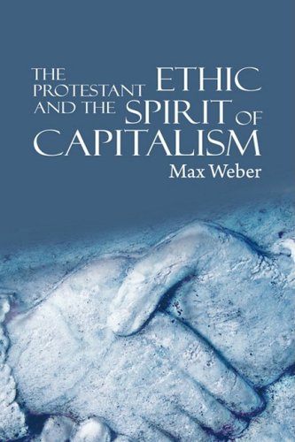 The Protestant Ethic And The Spirit Of Capitalism [Hardcover]