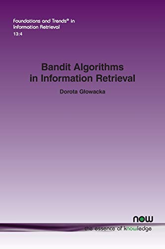 Bandit Algorithms in Information Retrieval [Paperback]