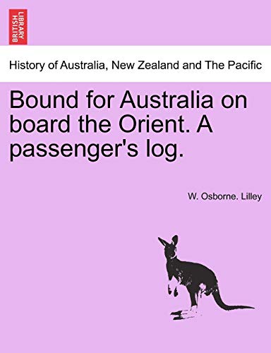 Bound for Australia on Board the Orient a Passenger's Log [Paperback]