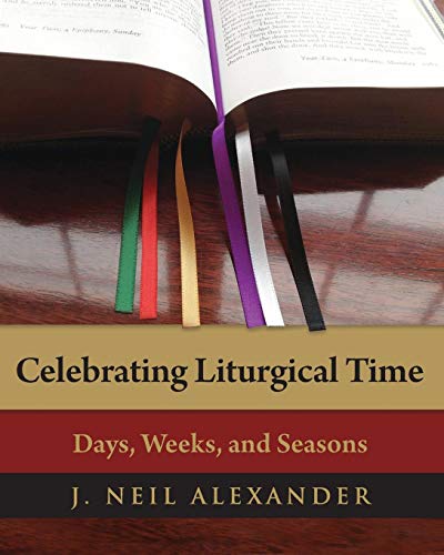 Celebrating Liturgical Time Days, Weeks, And Seasons [Paperback]