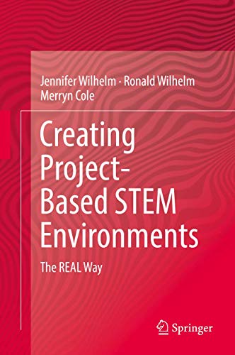 Creating Project-Based STEM Environments: The REAL Way [Hardcover]