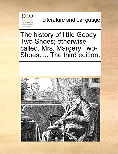 History of Little Goody To-Shoes Otherise Called Mrs Margery To-Shoes The [Paperback]