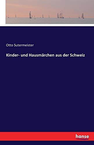 Kinder- Und Hausmrchen Aus Der Schweiz (german Edition) [Paperback]