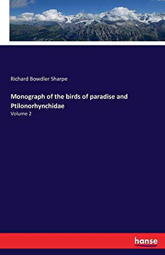 Monograph Of The Birds Of Paradise And Ptilonorhynchidae [Paperback]