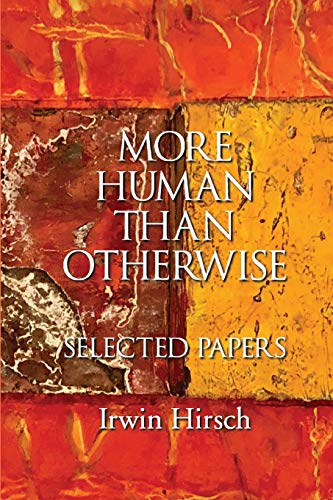 More Human Than Otherise  Selected Papers [Paperback]