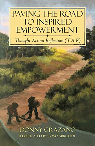 Paving The Road To Inspired Empoerment Thought Action Reflection (t.A.R) [Paperback]