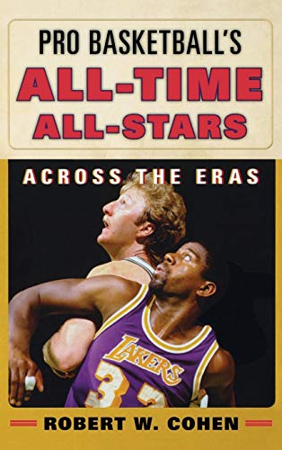 Pro Basketball's All-Time All-Stars Across the Eras [Hardcover]