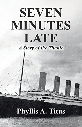 Seven Minutes Late: A Story Of The Titanic [P