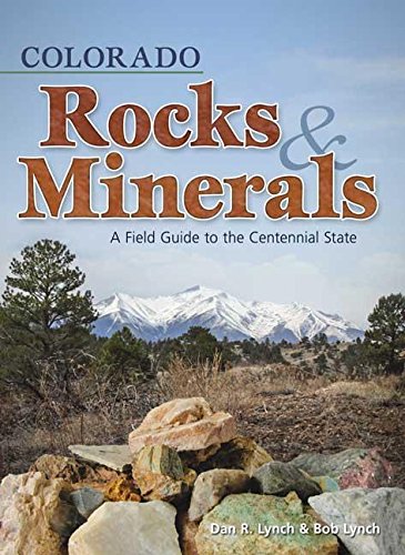 Colorado Rocks & Minerals: A Field Guide to the Centennial State [Paperback]