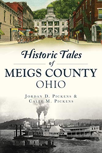 Historic Tales of Meigs County, Ohio [Paperba