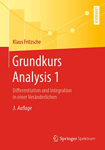 Grundkurs Analysis 1: Differentiation und Integration in einer Vernderlichen [Paperback]