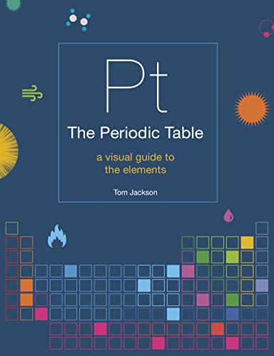 The Periodic Table: A visual guide to the elements [Paperback]