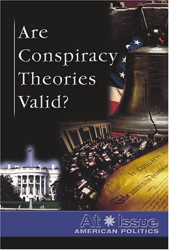 Are Conspiracy Theories Valid (at Issue Series) [Paperback]