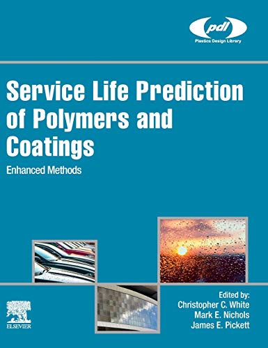 Service Life Prediction of Polymers and Coatings Enhanced Methods [Hardcover]