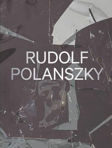 Rudolf Polanszky: Recent Works [Hardcover]