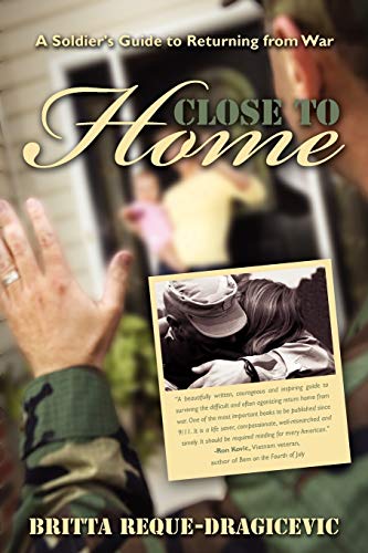 Close To Home A Soldier's Guide To Returning From War [Paperback]