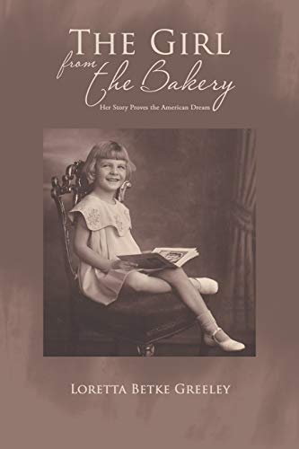 Girl from the Bakery  Her Story Proves the American Dream [Paperback]