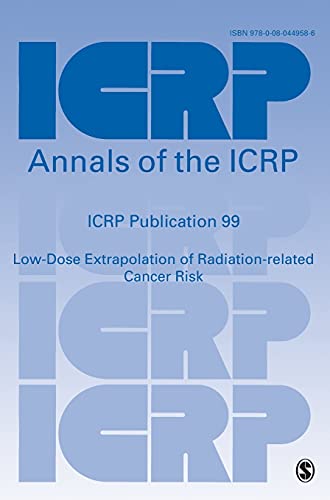 ICRP Publication 99 Lo-Dose Extrapolation of Radiation-related Cancer Risk [Paperback]