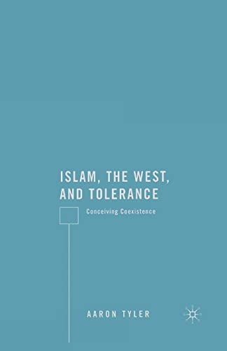 Islam, the West, and Tolerance: Conceiving Coexistence [Paperback]