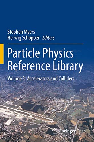 Particle Physics Reference Library: Volume 3: Accelerators and Colliders [Paperback]